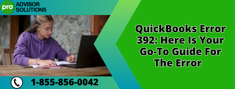 QuickBooks Error 392: Here Is Your Go-To Guide For The Error  