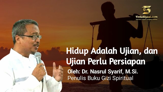 Hidup Adalah Ujian, dan Ujian Perlu Persiapan