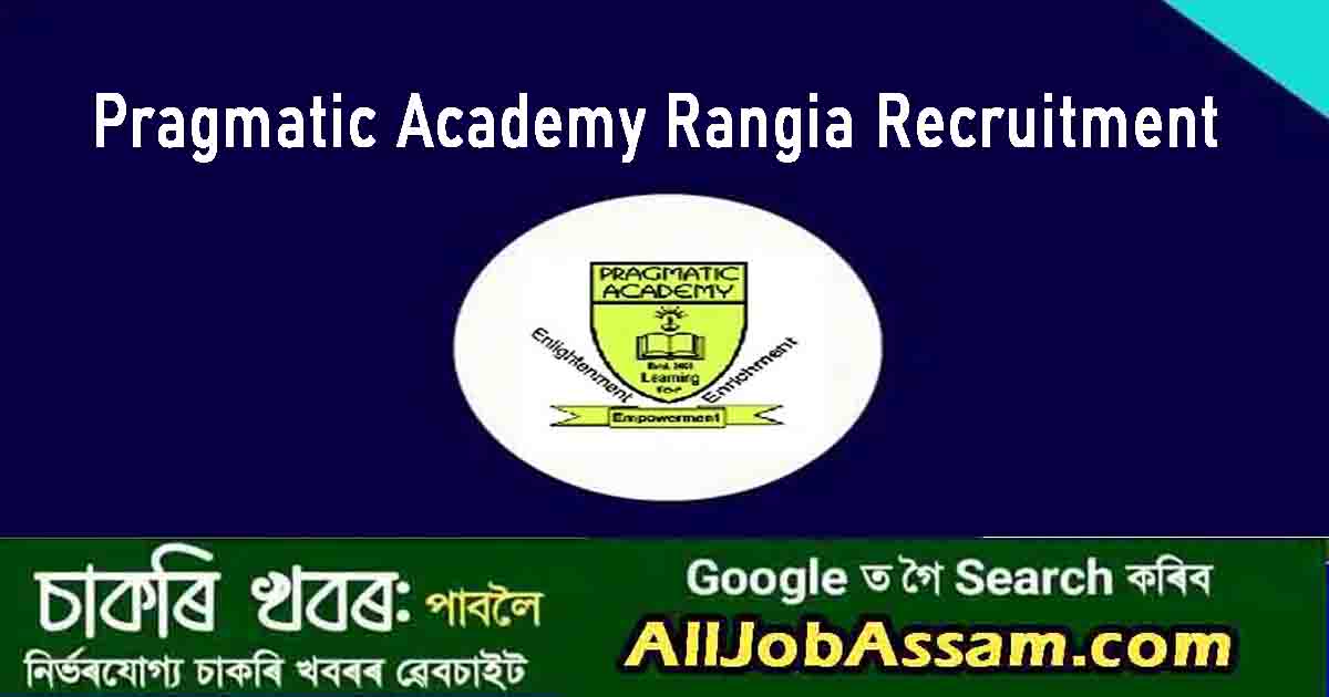 Pragmatic Academy Rangia Recruitment 2024
