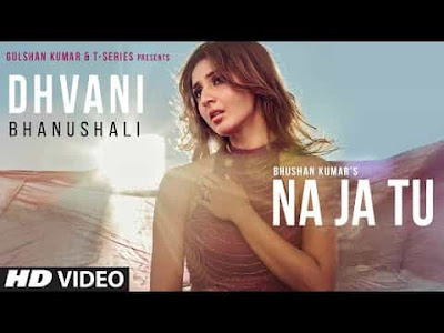 Na Ja Tu Lyrics Song Dhvani Bhanushali ,Tanishk Bagchi 