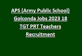 APS (Army Public School) Golconda Jobs 2023 18 TGT PRT Teachers Recruitment