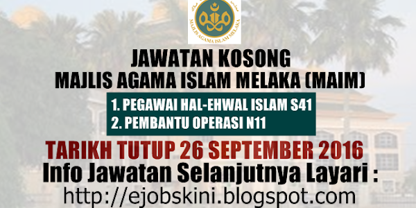 Jawatan Kosong Majlis Agama Islam Melaka (MAIM) - 26 September 2016