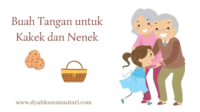 Buah tangan untuk Kakek dan Nenek