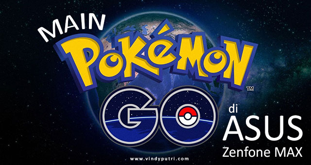 Main Pokémon Go di ASUS Zenfone Max