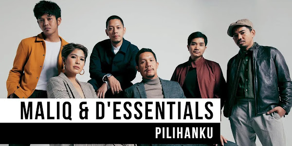 Lirik Lagu Pilihanku – Maliq & D’Essentials / Arti Makna dan MV