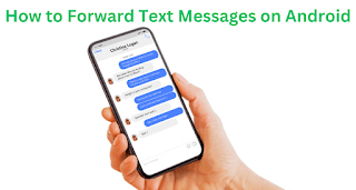 How to Forward Text Messages on Android