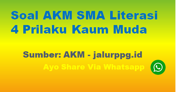 Soal AKM SMA Literasi 4 Prilaku Kaum Muda - www.jalurppg.id