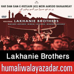 http://www.humaliwalayazadar.com/2015/10/lakhanie-brothers-nohay-2016.html
