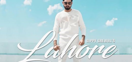 LYRICS LAHORE – Gippy Grewal Feat. Roach Killa