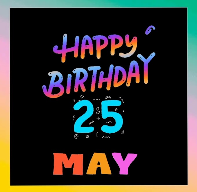 Happy belated Birthday of 25th May video download