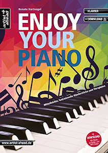 Enjoy your Piano: Mittelleichte, fantasievolle Klavierstücke zum Vorspielen (inkl. Download). Spielbuch für Klavier. Liederbuch. Songbook. Musiknoten.