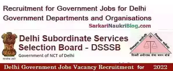 DSSSB Government Jobs Vacancy Recruitment 2022