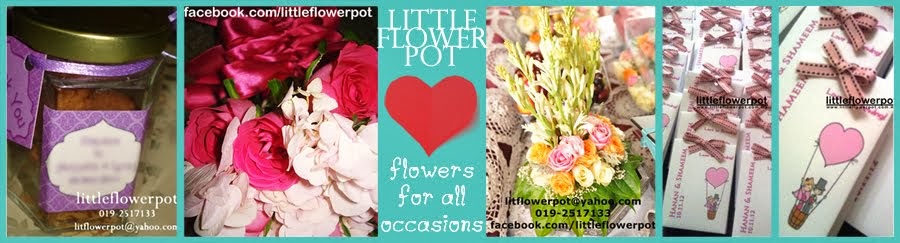 Little Flower Pot and Gifts PUTRAJAYA KL SELANGOR NEGERI SEMBILAN WEDDING FLORIST