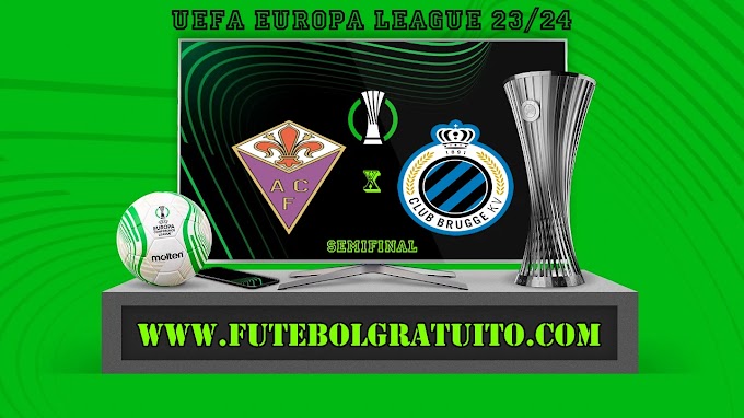 Assistir Fiorentina x Club Brugge ao vivo online grátis 02/05/2024