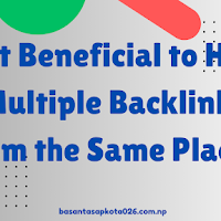 Is It Beneficial to Have Multiple Backlinks from the Same Place?