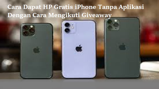 Cara Dapat HP Gratis iPhone Tanpa Aplikasi