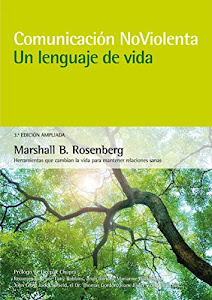 Comunicación no violenta. Un lenguaje de vida. 3ª Edición ampliada (Spanish Edition)