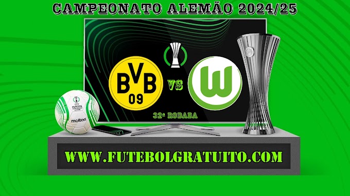 Assistir Borussia Dortmund x Wolfsburg Ao Vivo Online HD 03/05/2025