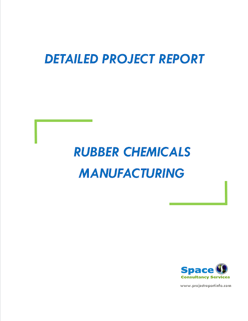 Project Report on Rubber Chemicals Manufacturing