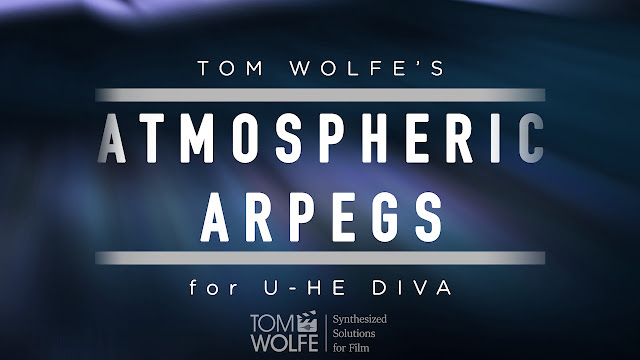 Tom Wolfe's Atmospheric Arpegs for U-HE DIVA