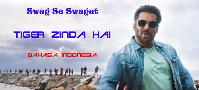 Terjemahan Lirik Lagu Swag Se Swagat Tiger Zinda Hai