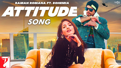 Presenting Attitude lyrics penned by Deep Fateh. New Punjabi song Attitude is sung by Raman Romana & Bohemia & music given by Mr.WOW