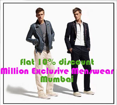 Get flat 10% discount on Men's wear at Million Exclusive Menswear Mumbai