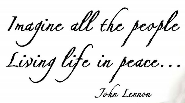 "Imagine all the people living for today" Jon Lennon - Imagine