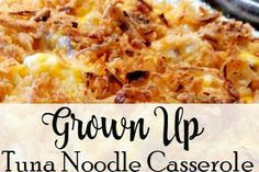 Casserole Recipes - Grown Up Tuna Noodle Casserole Recipe