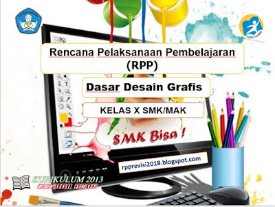 RPP Dasar Desain Grafis Kelas 10  SMK Kurikulum 2013 Revisi 