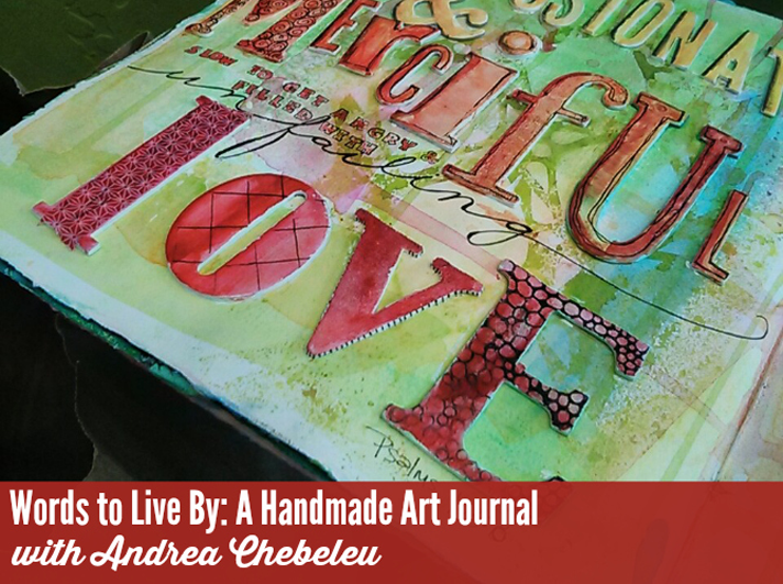 Truth Scrap 2015 | Words to Live By: A Handmade Art Journal with Andrea Chebeleu