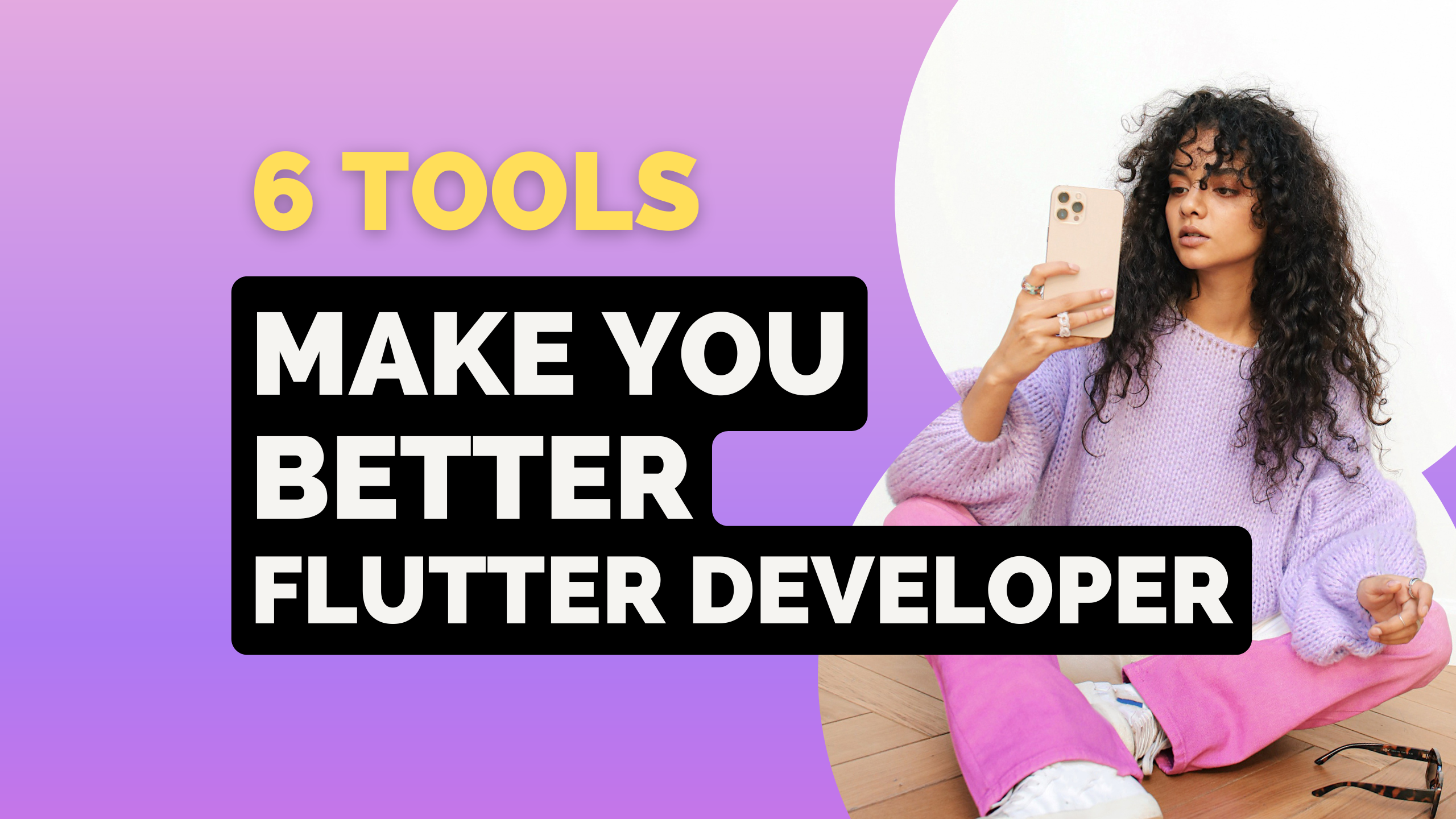 6 Tools and Tips make you better Flutter Developer