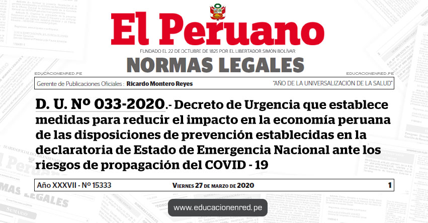 D. U. Nº 033-2020 - Decreto de Urgencia que establece medidas para reducir el impacto en la economía peruana de las disposiciones de prevención establecidas en la declaratoria de Estado de Emergencia Nacional ante los riesgos de propagación del COVID - 19