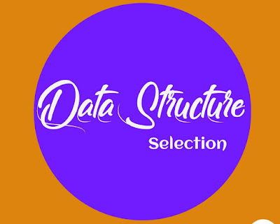 Choice of correct Data Structures