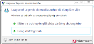 sua loi league of legends skinned.launcher has stopped working,loi skinned.launcher lol,league of legends skinned.launcher has stopped working fix,sửa lỗi lolclient.exe has stopped working,lỗi league of legends (tm) client has stopped working,lỗi lol client has stopped working,lỗi league of legends skinned.launcher has encountered a problem and needs to close,lol client has stopped working fix,loi ket noi maestro lol