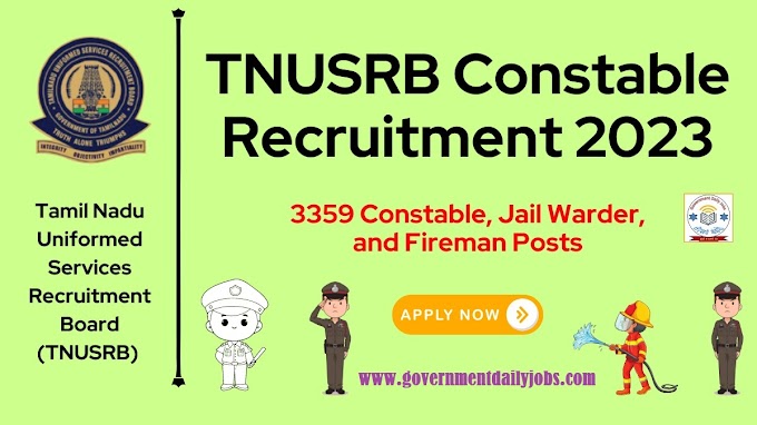 TNUSRB CONSTABLE RECRUITMENT 2023: APPLY ONLINE FOR 3359 JAIL WARDER, FIREMAN POSTS