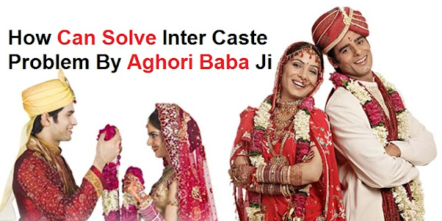 How Can Solve Inter Caste Problem By Aghori Baba Ji