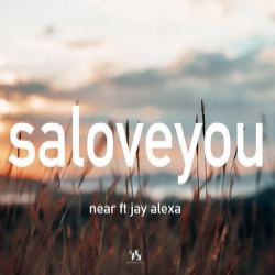 Lirik Lagu Saloveyou Near ft. Jay Alexa