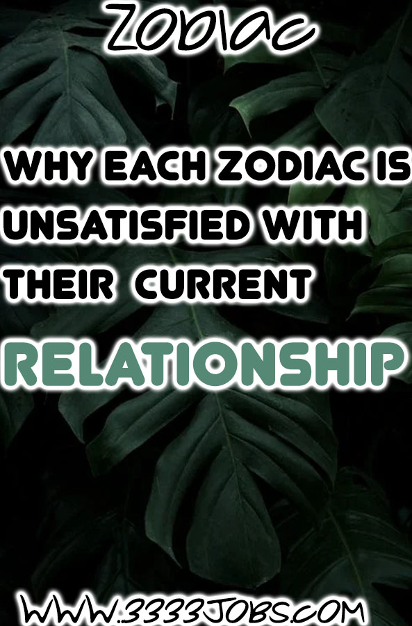 Why Each Zodiac Is Unsatisfied With Their Current Relationship