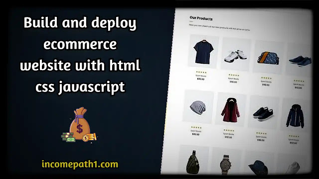Build and deploy ecommerce website with html css javascript