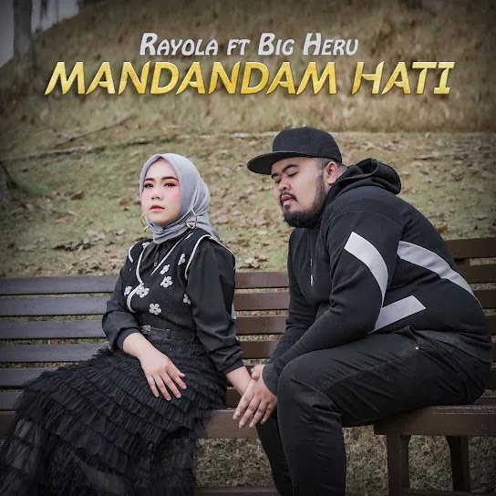 Mandandam Hati - Rayola & BigHeru