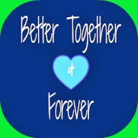 Better Together and Forever