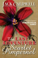 Book cover: The Last Adventure of the Scarlet Pimpernel by Jack Caldwell