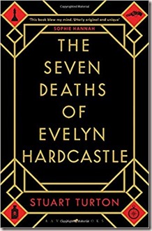 The Seven Deaths of Evelyn Hardcastle by Stuart Turton