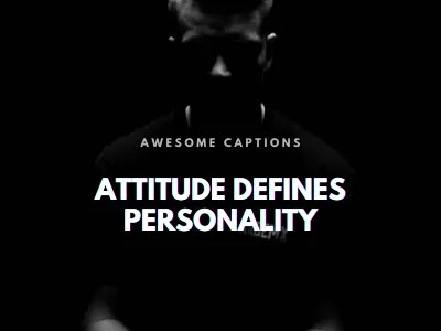 Attitude Captions 261 Ideas To Define Your Personality