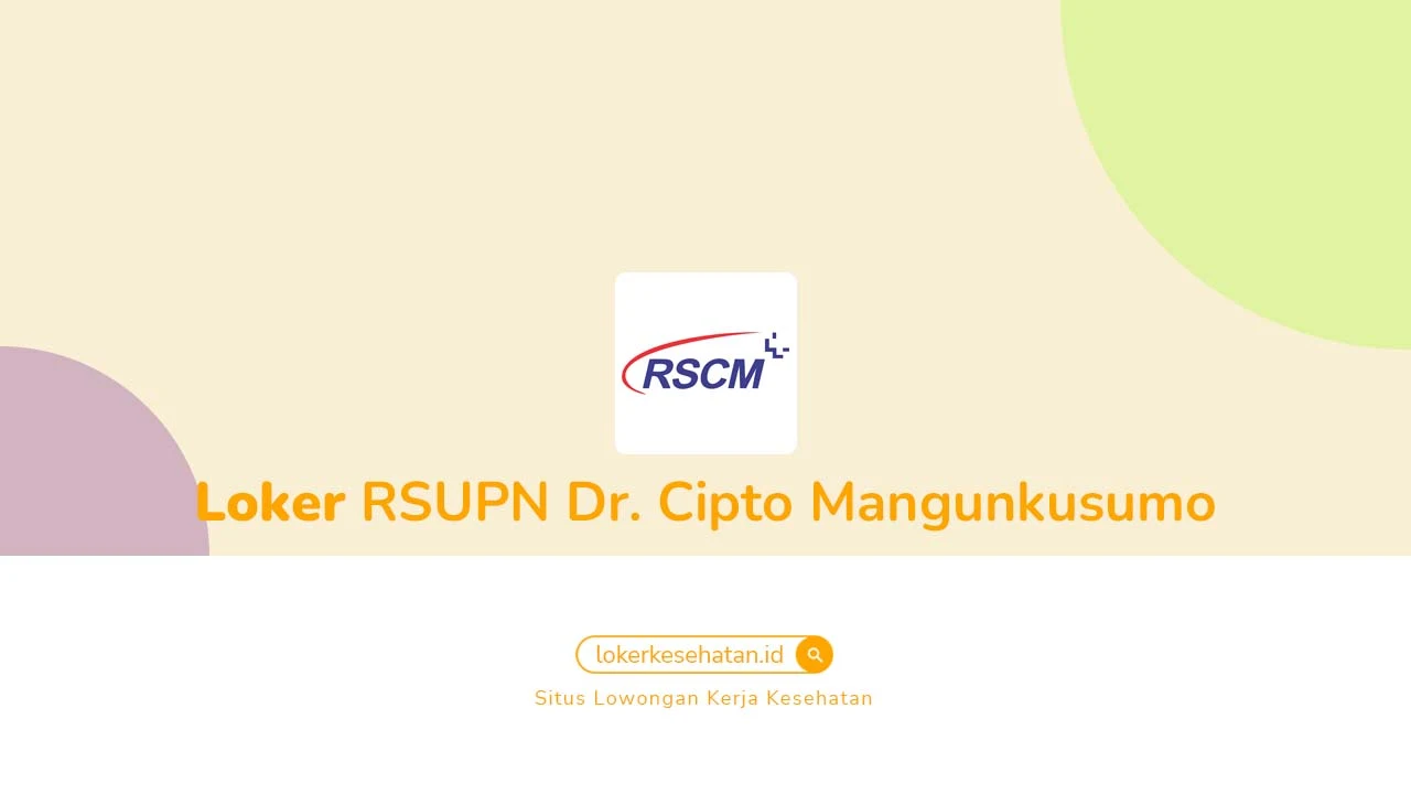 Loker RSUPN Dr. Cipto Mangunkusumo