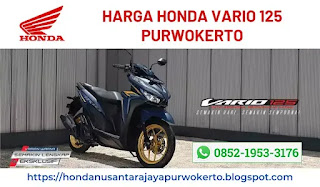 HARGA HONDA VARIO 125 PURWOKERTO