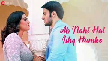 Ab Nahi Hai Ishq Humko Song Lyrics