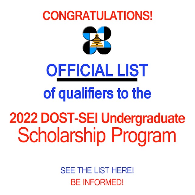 Official list of qualifiers to the 2022 DOST-SEI Undergraduate Scholarship Program