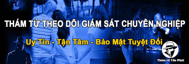 Dịch vụ thám tử theo dõi giám sát chuyên nghiệp